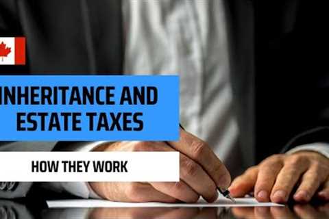 Tax Implications Of Inheritance And Estate Planning In Canada