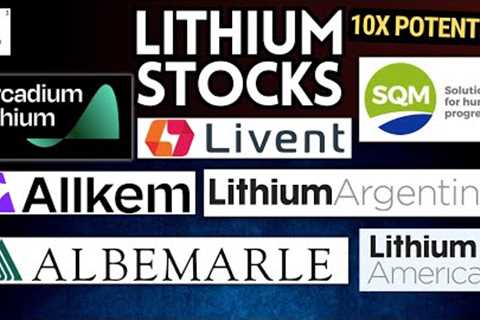 Lithium Stocks: Hidden 10-Bagger Gems? ALB, SQM, Livent/Allkem/Arcadium, Lithium Americas/Argentina