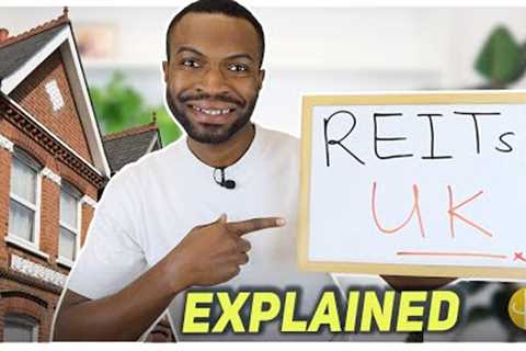 REITS UK EXPLAINED: How To Invest In PROPERTY using REITs (Real Estate Investment Trusts)