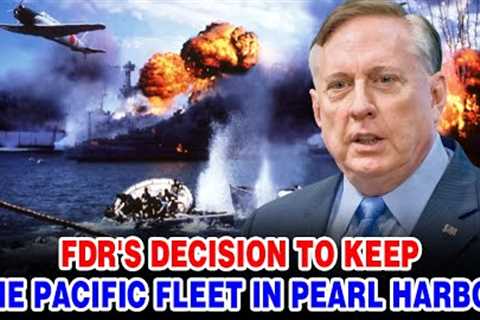 FDR's decision to keep the Pacific Fleet in Pearl Harbor - Scott Ritter