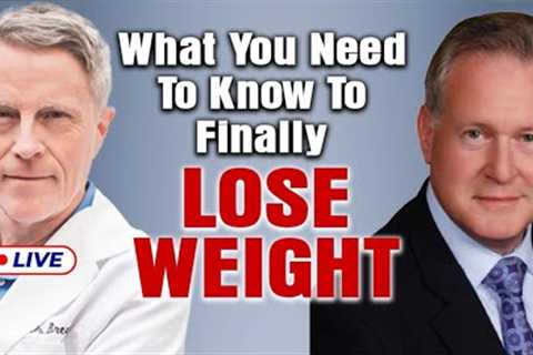 What You Need To Know To Finally Lose Weight (LIVE)