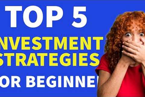 Top 5 investment strategies for 2024.