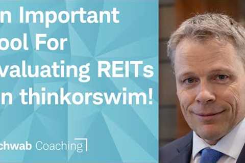 Unique Ways to Evaluate REITs on thinkorswim | Generating Income in Your Portfolio | 1-23-24