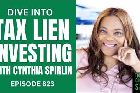 Dive Into Tax Lien Investing with Cynthia Spirlin