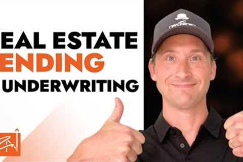 Private Lending Opportunities &amp; Underwriting Real Estate Deals