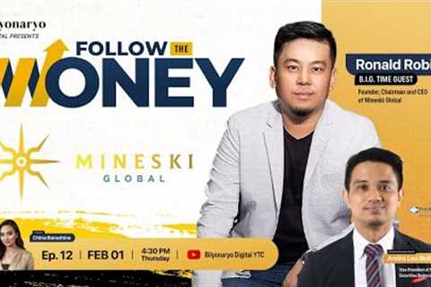 Follow the Money | Feat. Mineski Global Founder Ronald Robins &amp; Fearless Forecaster Andoy Beltran