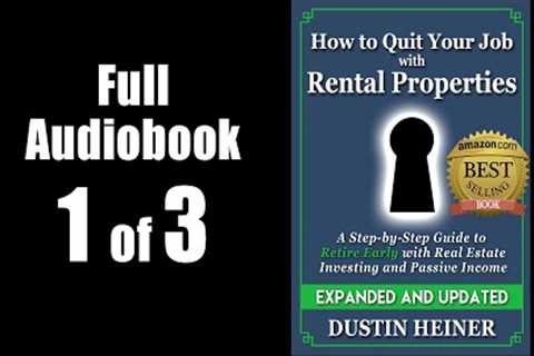 1 of 3 How to Quit Your Job with Rental Properties Real Estate Investing Audiobook by Dustin Heiner