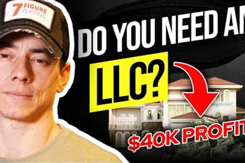Should You Get an LLC For Your Real Estate Business? House FLIPPING 101
