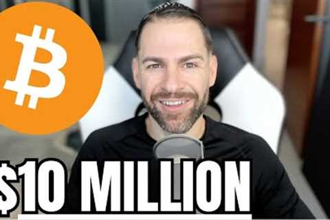 “Bitcoin Price Will Hit $10 Million - Here’s When”