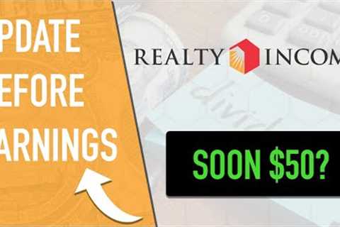 Realty Income Stock UPDATE VIDEO Before Earnings | O Stock | Monthly Dividends