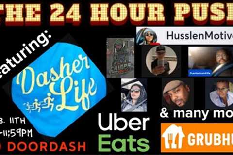 The 24hour Push with Friends! #DoorDash #Grubhub #Ubereats ##Myway #justwatch part#2