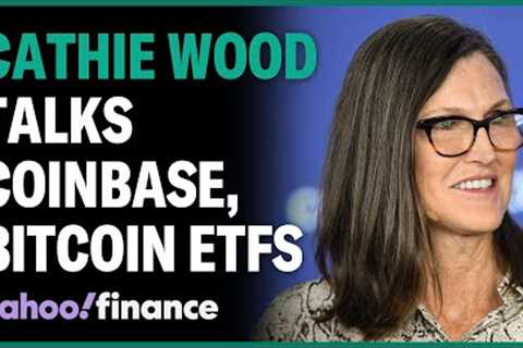 Cathie Wood says, Coinbase is 'executing brilliantly'