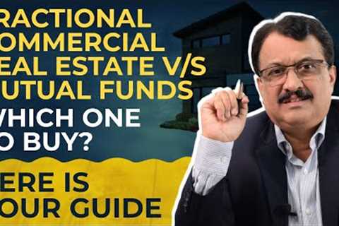 Fractional Commercial Real Estate V/s Mutual Funds - A Review Of Merits &amp; Demerits