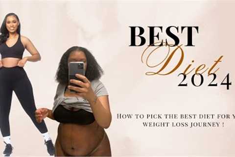 Best Diets in 2024 | How to pick the perfect weight loss diet for YOU