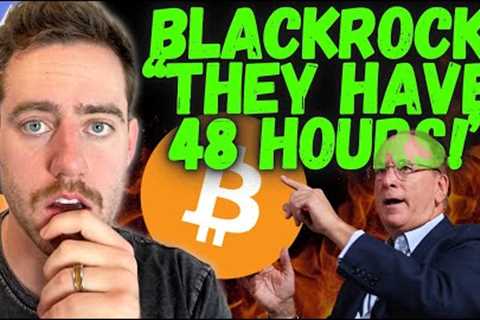 BLACKROCK IS GIVING YOU 48 HOURS TO BUY BITCOIN! A NEW PLAYER IS COMING TO BUY!