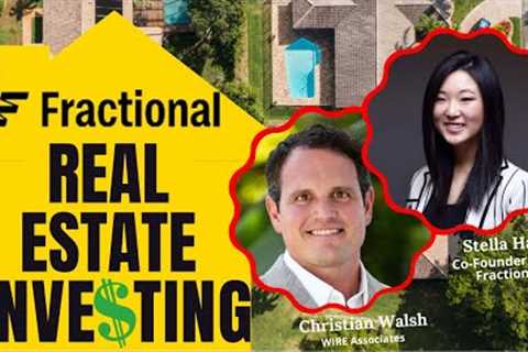 Fractional.app Real Estate Investing - Interview with Stella Han, CEO of Fractional.app