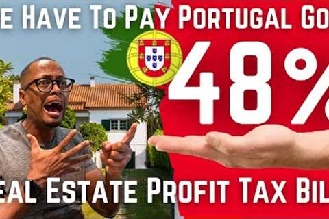 Portugal Wants 48% of Our Property Profits! Our Strategy to Pay 0% Tax Legally - Tax Escape Plan!
