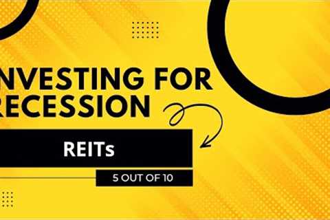 Are REITs a good investment during a recession? | Investing For Recession Series: 5/10 - REITs