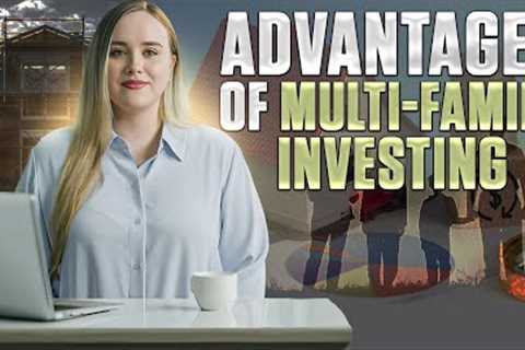 What Are The Advantages of Multi-Family Investing?