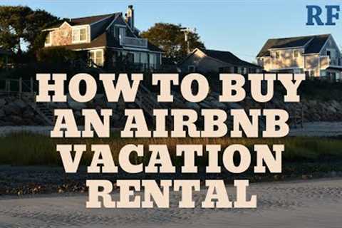 How to Buy a Vacation Rental Airbnb