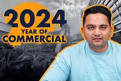 2024 - The Year Of Commercial Real Estate | Delhi-NCR