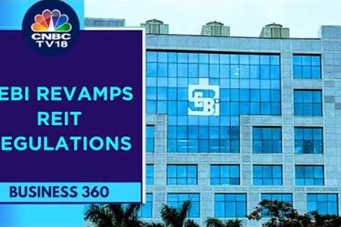 SEBI Amends Regulations For Small &amp; Medium REITs | CNBC TV18