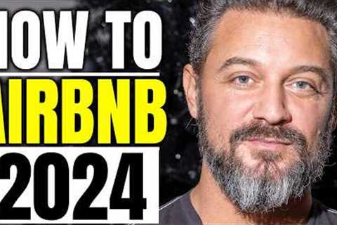 10 Things to Know to Run Your Airbnb Business in 2024