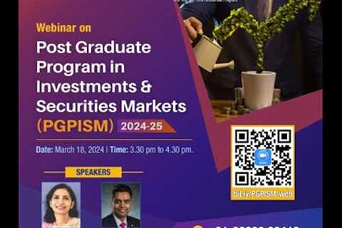 Webinar recording on Post Graduate Program in Investments &amp; Securities Markets (PGPISM)