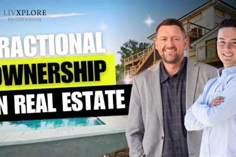Fractional Ownership In Real Estate. What Is It And How Does It Work?