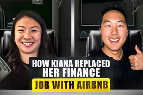 How Kiana Replaced Her Finance Job With Airbnb