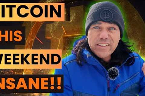 THIS BITCOIN WEEKEND WILL BE INSANE!!!