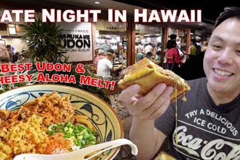 Great Value Late Night Eats in Waikiki!  Amazing Udon &amp; Cheesy Aloha Melt!  Touring Honolulu Hawaii