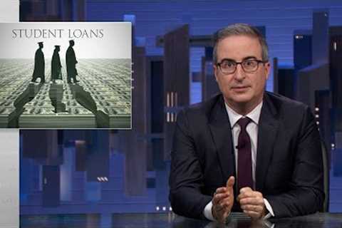 Student Loans: Last Week Tonight with John Oliver (HBO)