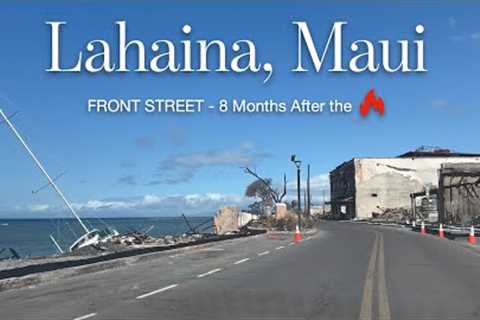 LAHAINA, Maui - FRONT STREET Driving TOUR - 8 Months after the FIRE