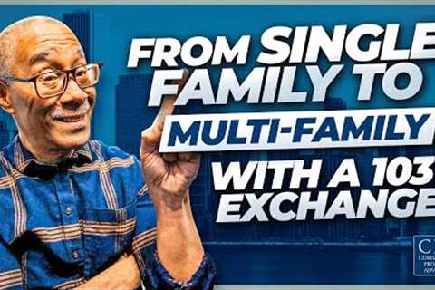 From Single Family to Multifamily with a 1031 Exchange