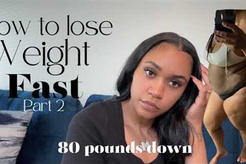 How to lose weight FAST | My 80 pounds Weight Loss Tips guaranteed to work
