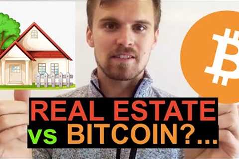 REAL ESTATE vs BITCOIN (Which Is The Better Investment?!)