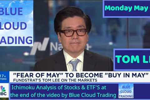 TOM LEE on #CNBC on MONDAY MAY 6th