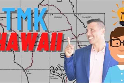 Hawaii Tax Map Key - TMK - Home Buying Tips - HI Real Estate Terms Explained