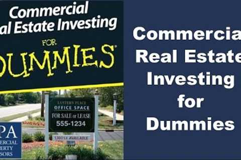 Commercial Real Estate Investing for Dummies
