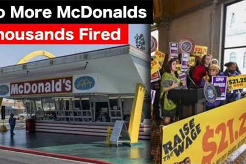 California's NEW Minimum Wage Is Making McDonalds SHUT DOWN