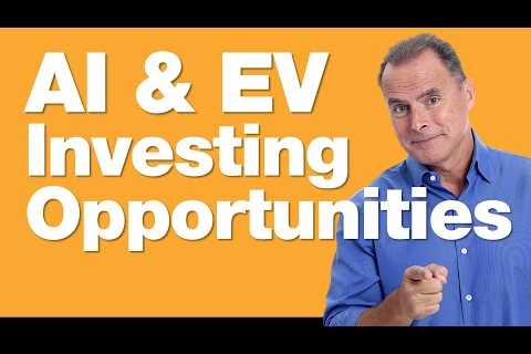 5-23-24 Best Investing Opportunities in AI and EV's