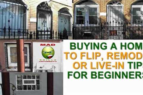 Buying a Home to Remodel or Flip - Tips for Beginners! #homeremodeling #homeflipping