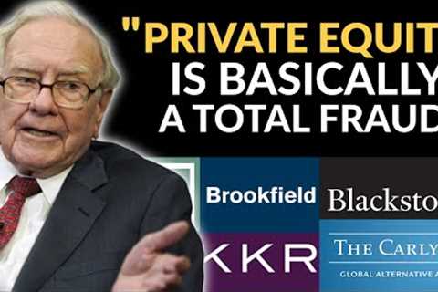 Warren Buffett: Private Equity Firms Are Typically Very Dishonest