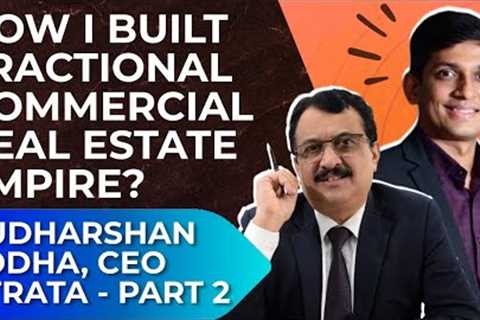 Attractive Investment Opportunity Fractional Commercial Real Estate- Sudhsrshan Lodha CEO Strata PT2