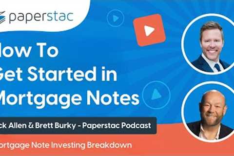 How to Get Started in Mortgage Note Investing (Breakdown)