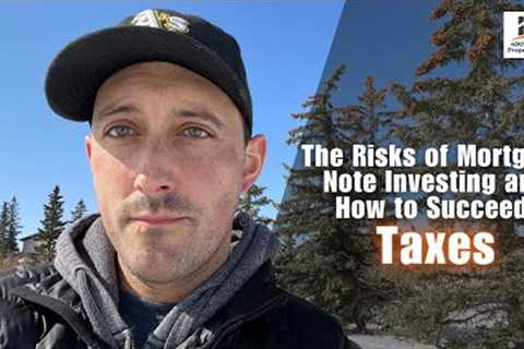 The Risks of Mortgage Note Investing and How to Succeed: Taxes