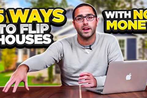 5 Ways to Flip Houses With No Money