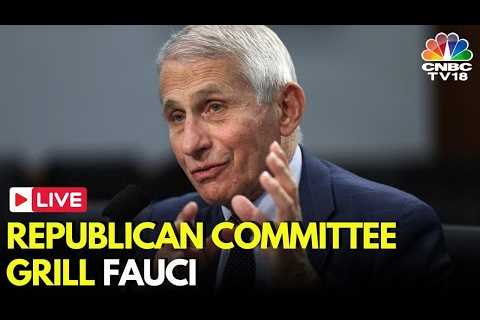 Anthony Fauci Hearing LIVE | House Republicans Grill Fauci Over COVID-19 Response | US News | N18G