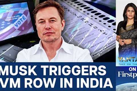 Why does Elon Musk want EVMs banned? | Vantage with Palki Sharma